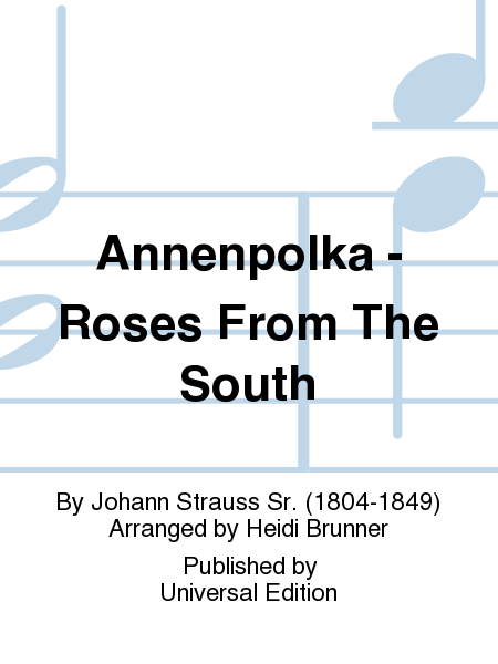 Annenpolka - Roses From The South