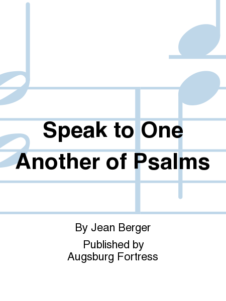 Speak to One Another of Psalms