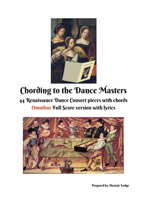 Chording to the Dance Masters 44 Renaissance Dance Consort pieces Omnibus Full Score version
