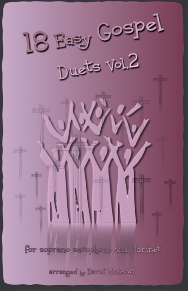 18 Easy Gospel Duets Vol.2 for Soprano Saxophone and Clarinet