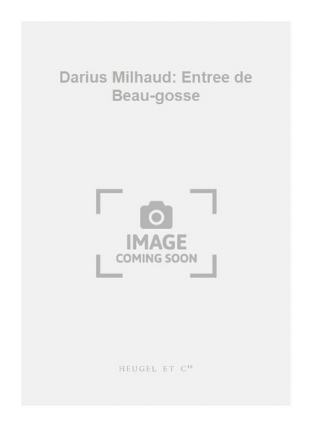 Darius Milhaud: Entree de Beau-gosse