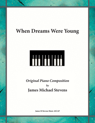 When Dreams Were Young - Romantic Piano