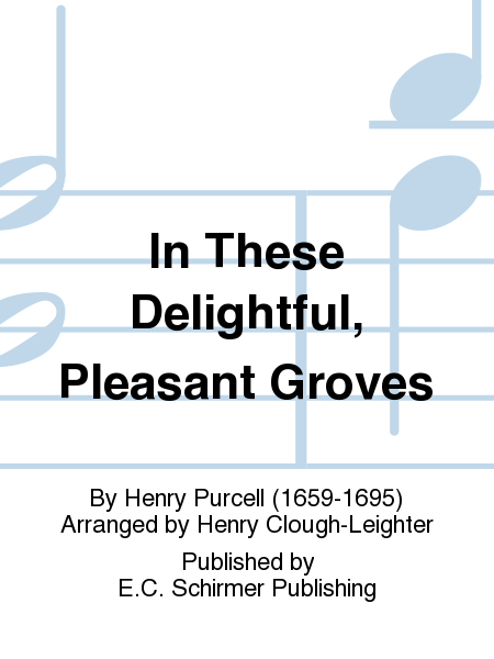 In These Delightful, Pleasant Groves