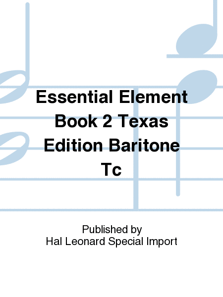 Essential Element Book 2 Texas Edition Baritone Tc