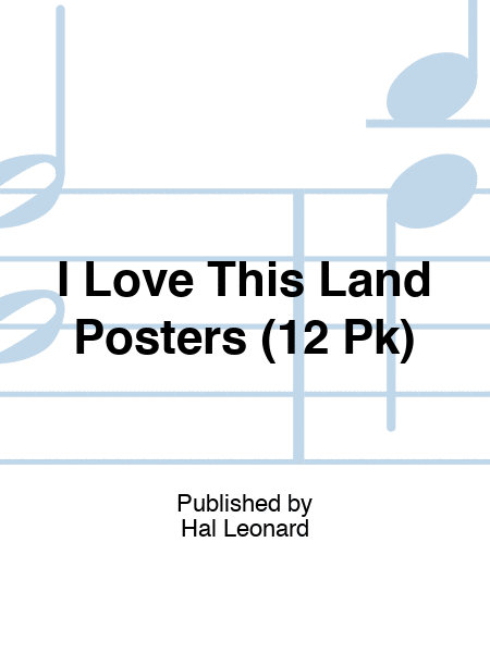 I Love This Land Posters (12 Pk)