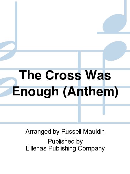 The Cross Was Enough (Anthem)