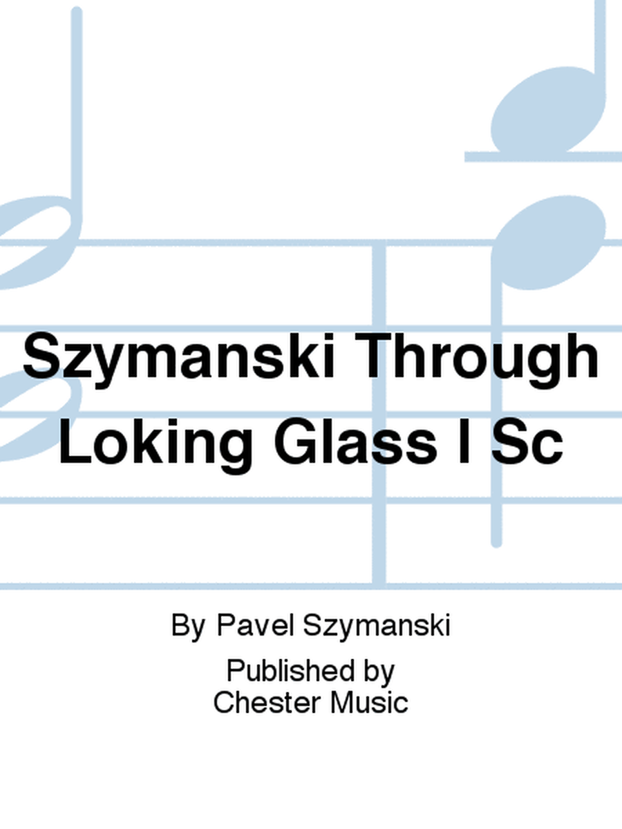 Szymanski Through Loking Glass I Sc