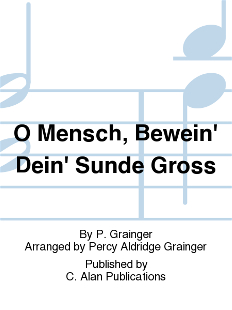 O Mensch, Bewein' Dein' Sunde Gross