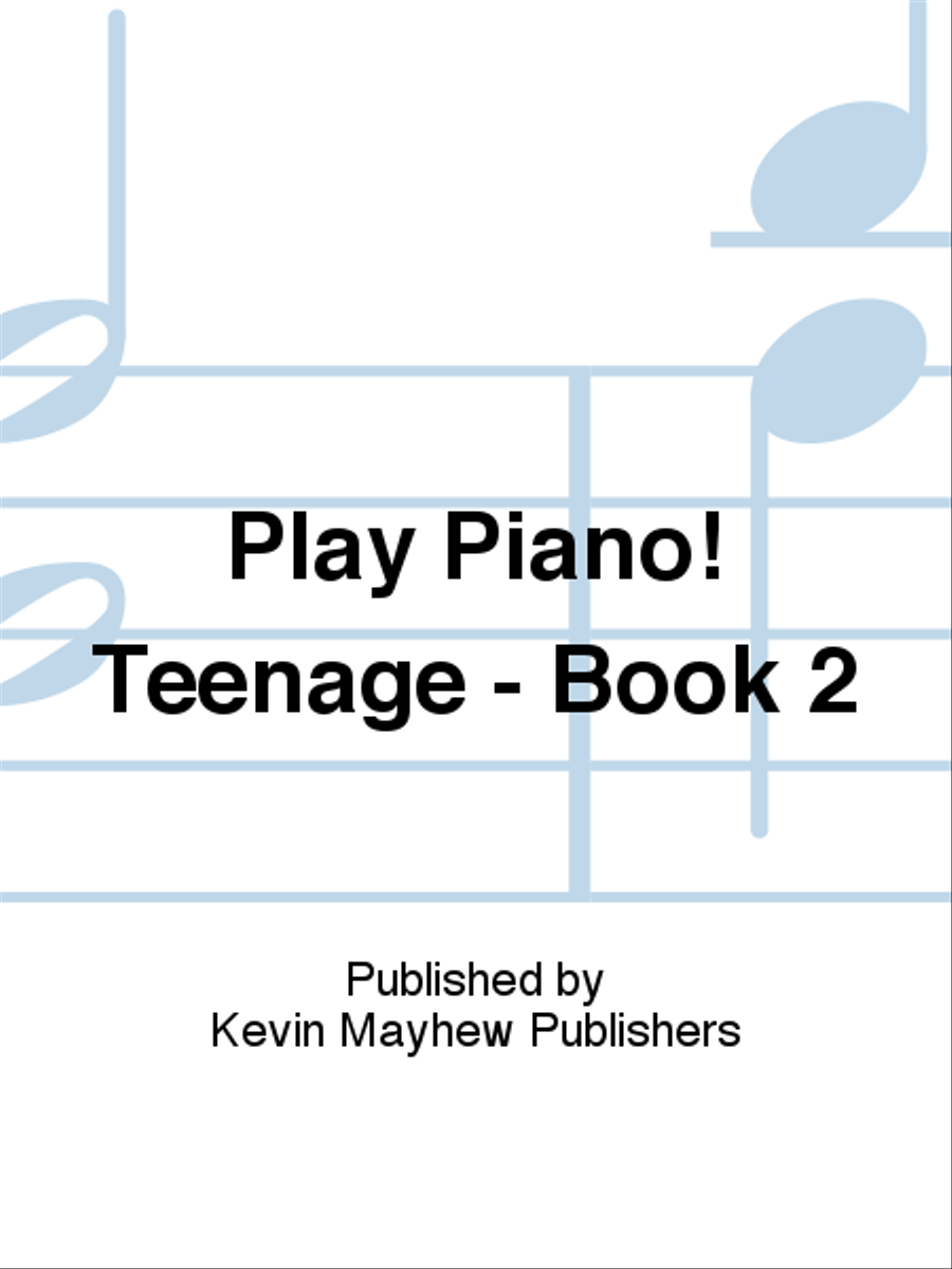 Book cover for Play Piano! Teenage - Book 2