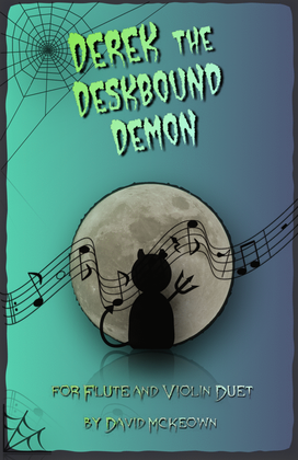 Derek the Deskbound Demon, Halloween Duet for Flute and Violin