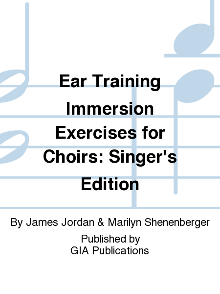 Ear Training Immersion Exercises for Choirs - Ensemble edition