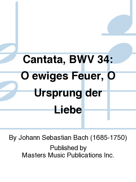 Cantata, BWV 34: O ewiges Feuer, O Ursprung der Liebe