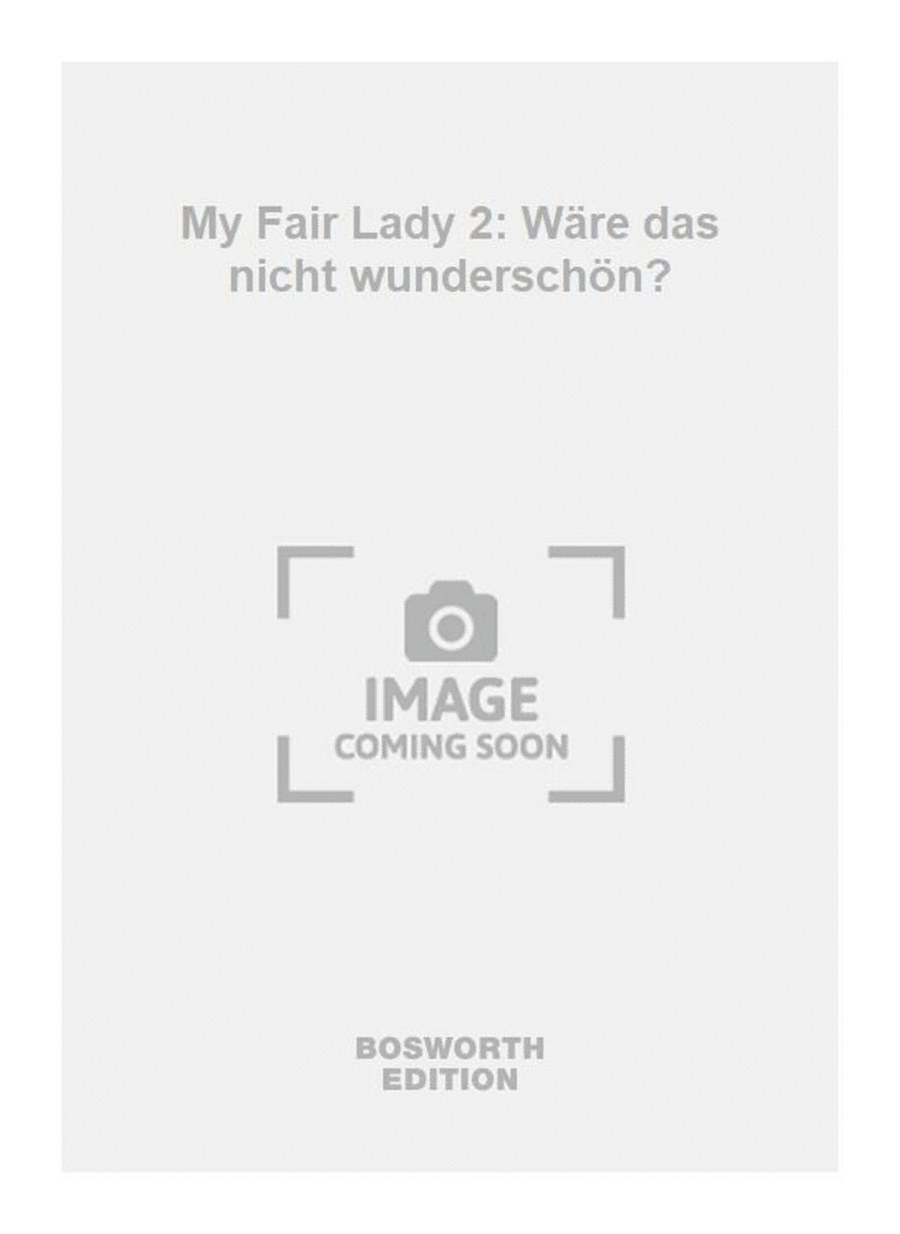My Fair Lady 2: Wäre das nicht wunderschön? Men's Choir scores gallery preview page 1