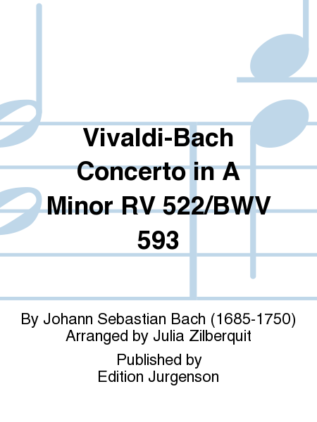 Vivaldi-Bach Concerto in A Minor RV 522/BWV 593