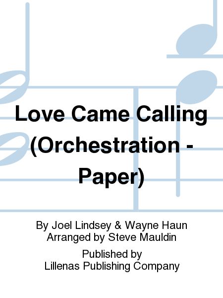 Love Came Calling (Orchestration - Paper)