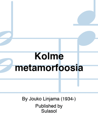 Kolme metamorfoosia