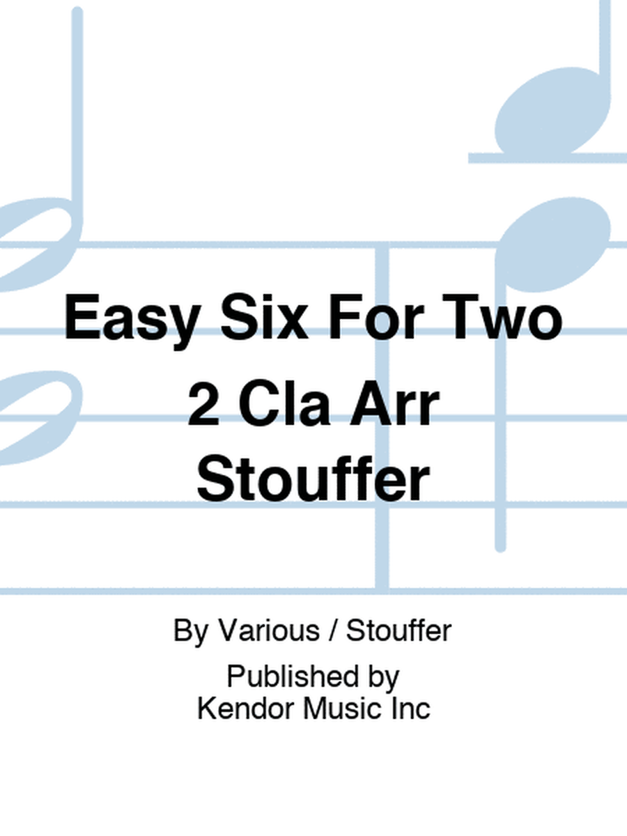 Easy Six For Two 2 Cla Arr Stouffer