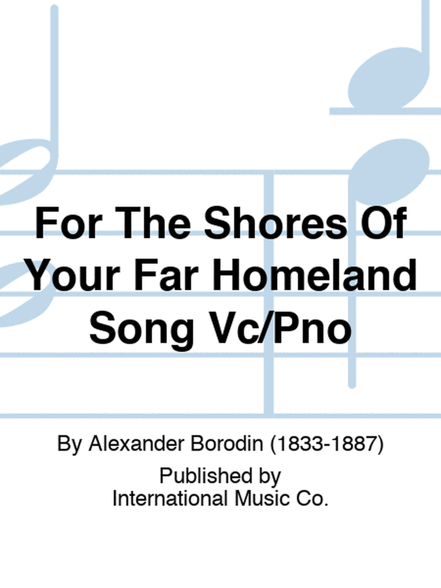 For The Shores Of Your Far Homeland Song Vc/Pno