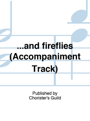 …and fireflies (Accompaniment Track)