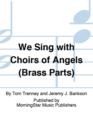 Book cover for We Sing with Choirs of Angels (Brass Parts)
