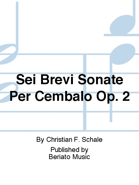 Sei Brevi Sonate Per Cembalo Op. 2