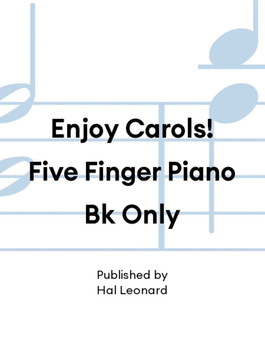 Enjoy Carols! Five Finger Piano Bk Only