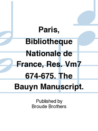 Paris, Bibliotheque Nationale de France, Res. Vm7 674-675. The Bauyn Manuscript.