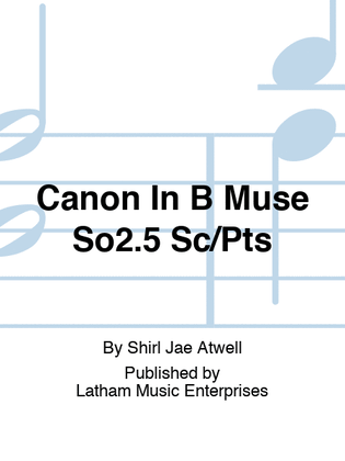 Canon In B Muse So2.5 Sc/Pts