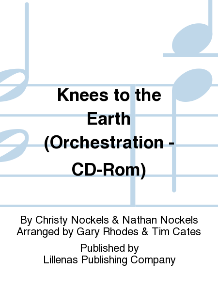 Knees to the Earth (Orchestration - CD-Rom)