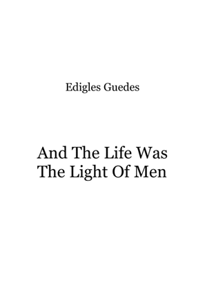 And The Life Was The Light Of Men
