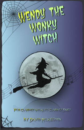 Wendy the Wonky Witch, Halloween Duet for Clarinet and Alto Clarinet