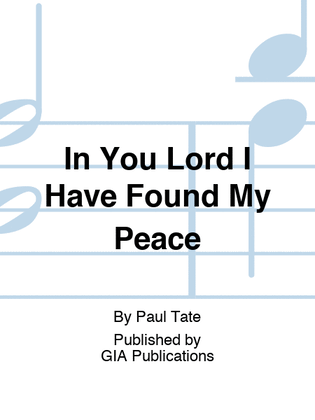 In You Lord I Have Found My Peace