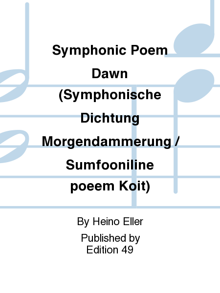 Symphonic Poem Dawn (Symphonische Dichtung Morgendammerung / Sumfooniline poeem Koit)