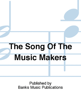 The Song Of The Music Makers