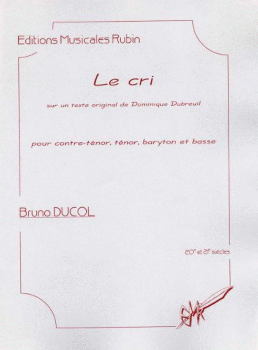 Le cri pour quatre voix solistes (contre-tenor, tenor, baryton et basse)