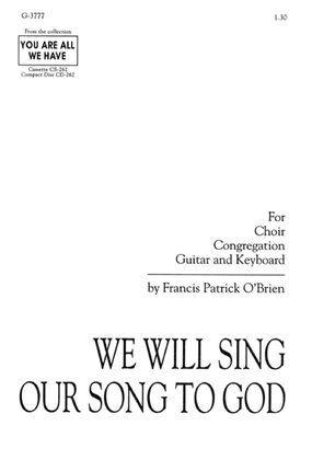 Book cover for We Will Sing Our Song to God