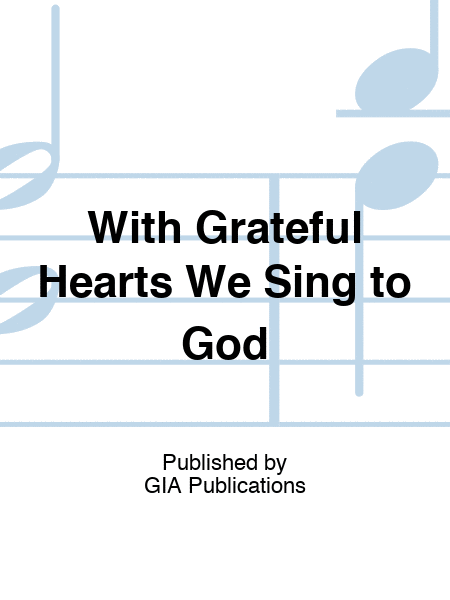 With Grateful Hearts We Sing to God