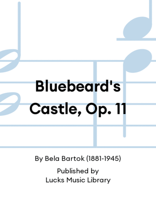 Bluebeard's Castle, Op. 11