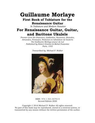 Guillaume Morlaye First Book of Tablature for the Renaissance Guitar In Tablature and Modern Notatio