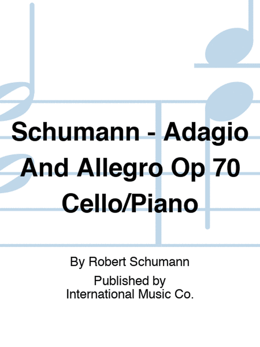 Schumann - Adagio And Allegro Op 70 Cello/Piano