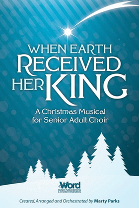 Book cover for When Earth Received Her King - Choral Book