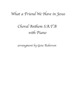 What a Friend We Have in Jesus SATB CHOIR