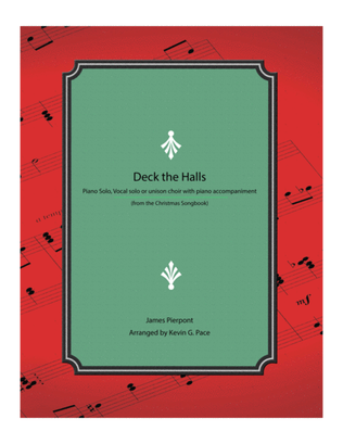 Deck the Halls - Piano solo, vocal solo or unison choir with piano accompaniment