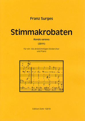 Stimmakrobaten (2011) -Rondo sereno für ein- bis dreistimmigen Kinderchor und Piano-