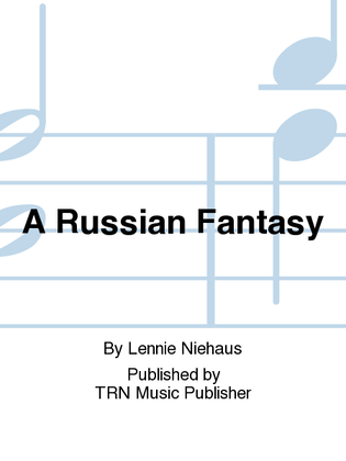 A Russian Fantasy