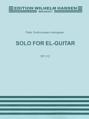 Pelle Gudmundsen-Holmgreen: Solo For Electric Guitar