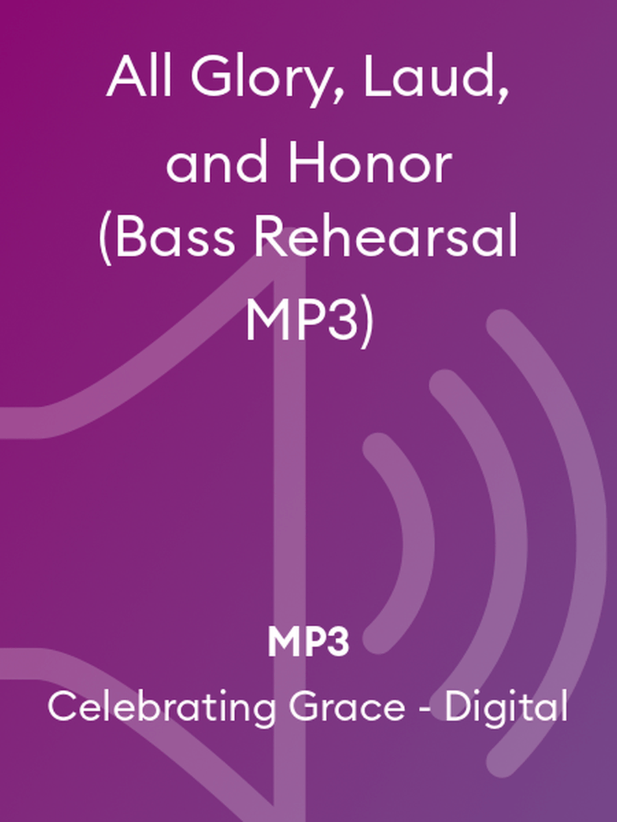 All Glory, Laud, and Honor (Bass Rehearsal MP3)