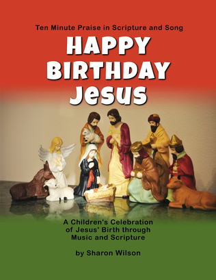 Book cover for Ten Minute Praise in Scripture and Song--Happy Birthday Jesus (Children's Program)