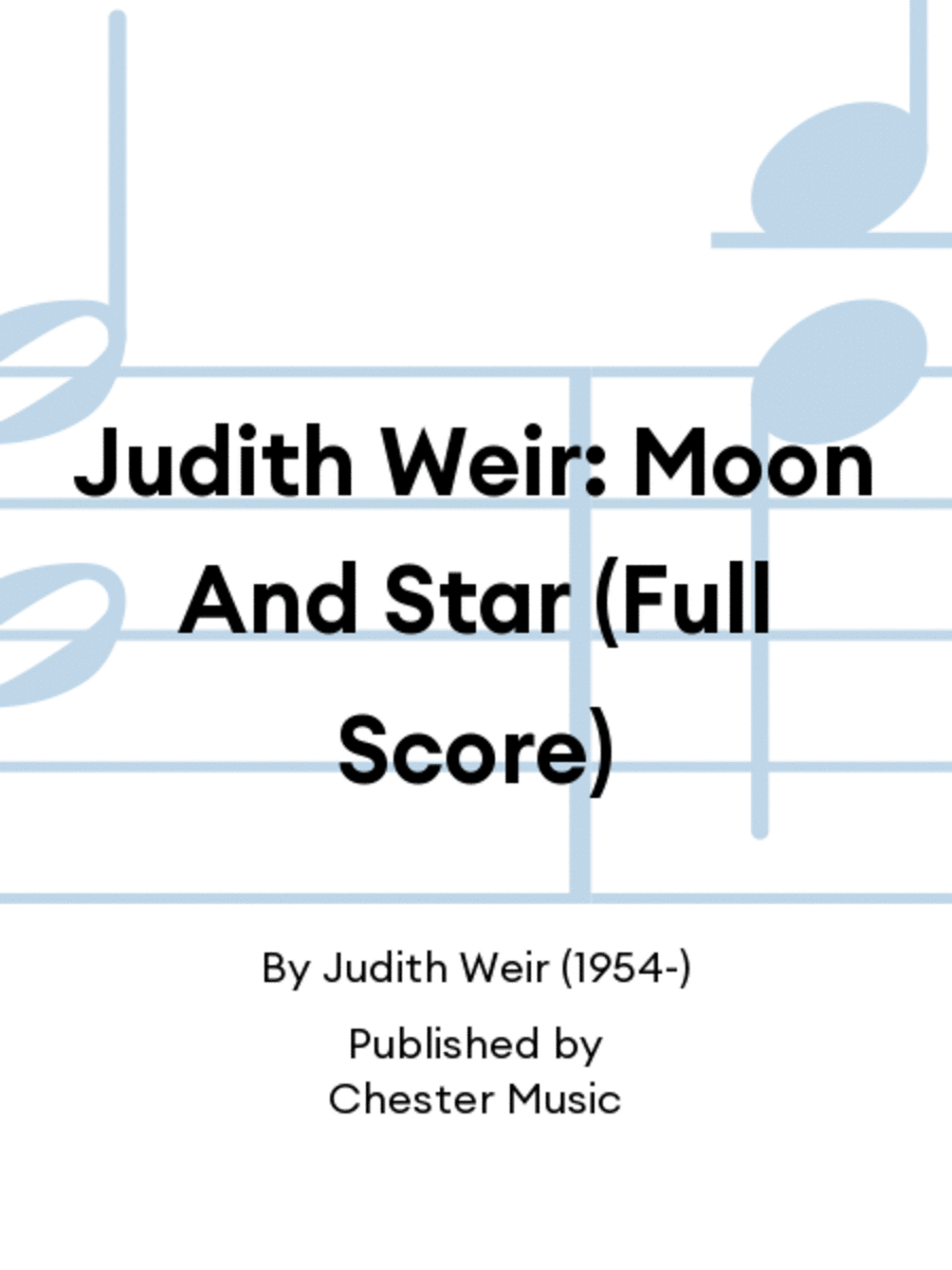 Judith Weir: Moon And Star (Full Score)