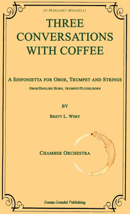Three Conversations With Coffee (Chamber Orchestra Version)